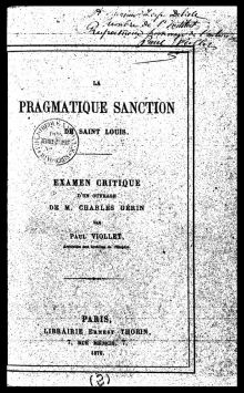 Paul Viollet, <em>La Pragmatique Sanction de saint Louis : examen critique d'un ouvrage de M. Charles Gérin</em>, Paris, E. Thorin, 1870.